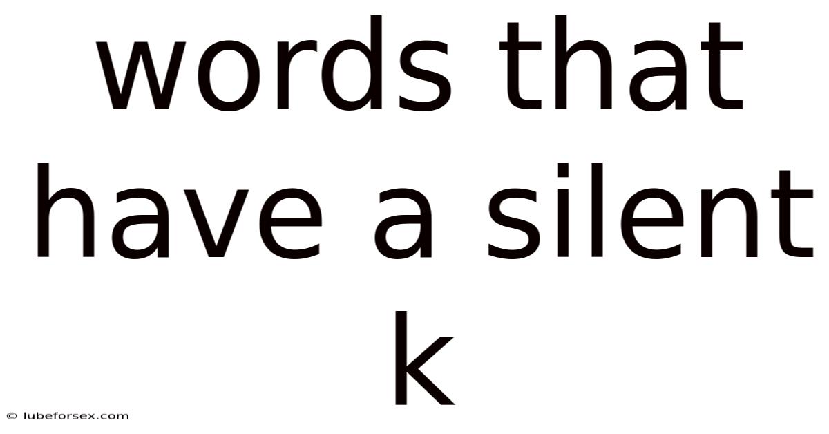 Words That Have A Silent K